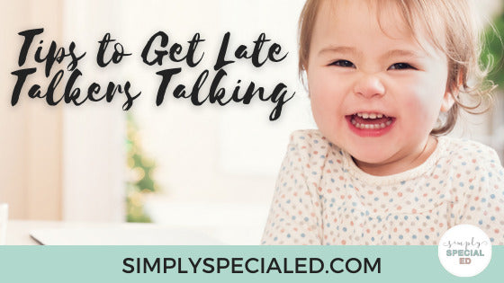 Tips to Get Late Talkers Talking