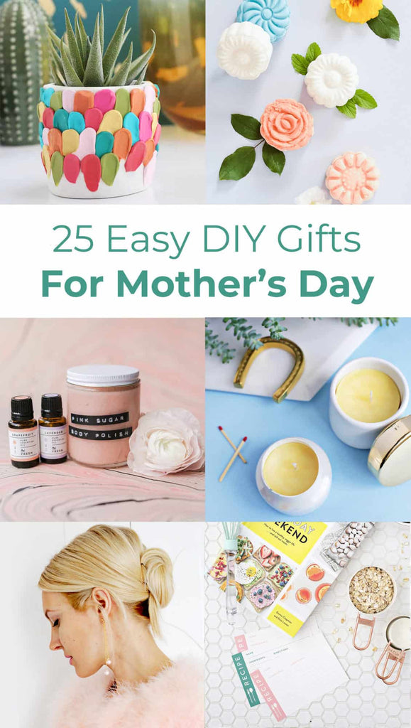 25 Easy DIY Gift Ideas For Mother’s Day
