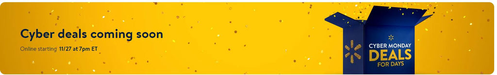 Walmart Cyber Monday Deals GO LIVE 11/27 at 7PM ET for Everyone!!