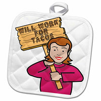 3D Rose Funny Humorous Woman Girl with A Sign Will Work for Tacos Pot Holder, 8 x 8