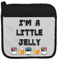 Twisted Wares Pot Holder - I'm A Little Jelly - Funny Oven Mitt - Large Hot Pad 9" x 9"