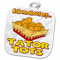 3D Rose Funny Ask Me About My Tater Tots Design Pot Holder, 8 x 8