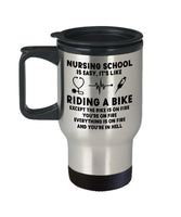 Funny Travel Mug for Nurse, Nursing School is Easy It's Like Riding a Bike, Unquie Birthday, Christmas Present for Nurses or Doctors, Graduation Gifts from Nursing School, Nurse Practitioner Gift