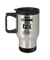 Bicycle Travel Mug Mountain Bike Currently Planning My Next Ride Stainless Steel Cycling 14 oz Tumbler for Coffee or Tea